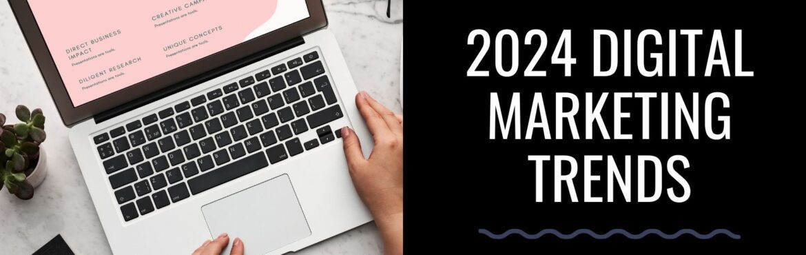 digital marketing trends 2024